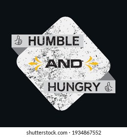 humble and hungry t-shirt design