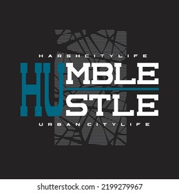 humble hustle design typography vector illustration for t shirt