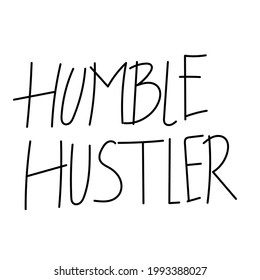 Humble hustler greeting design isolated on white background