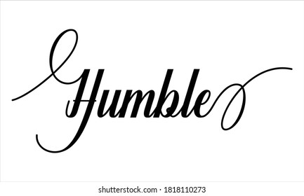 Humble Script Calligraphy Black text Cursive Typography words and phrase isolated on the White background 