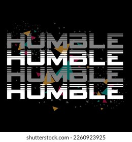 humble slogan text vector design