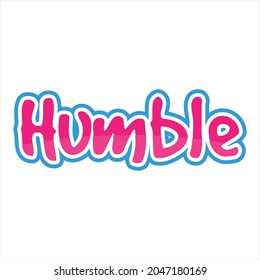 Humble text, White background, Typography, For Printing T-shirts, Banners, Posters and More