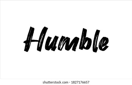 Humble Typografie handgezeichnet Pinselspitze Schwarze Textbuchstaben und Phrase einzeln auf weißem Hintergrund