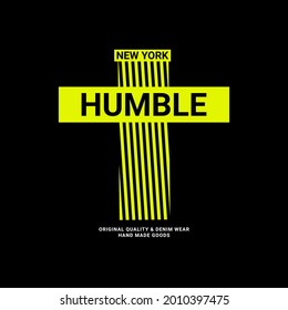 Humble writing design, suitable for screen printing t-shirts, clothes, apparel, jackets and others