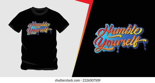 humble yourself, vector text design, very good for screen printing t-shirts, hats, sweaters etc