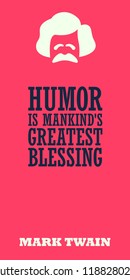 "Humor is mankind's greatest blessing". Witty motivational quote of Mark Twain. Vector typography poster design with symbolyzed image of writer.