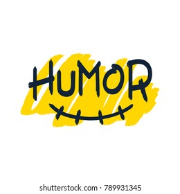 Humor. Simple and quality brush lettering design. Vector EPS 8