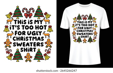 Humorous Christmas T shirt Design Too Hot for Sweaters