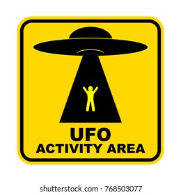 Humorous danger road signs for UFO, aliens abduction theme, vector illustration. Yellow road sign with text Ufo Activity Area.