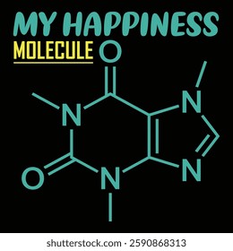 A humorous design featuring a chemical structure and text 'My Happiness Molecule', depicting the serotonin molecule.