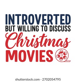 A humorous design for introverts who love to talk about Christmas movies perfect for holiday apparel and gifts typography t shirt design