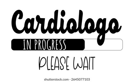 "Cardiologo in progress" humorístico para futuros cardiologistas. Mostra a barra de progresso, ideal para estudantes e formandos do Med.