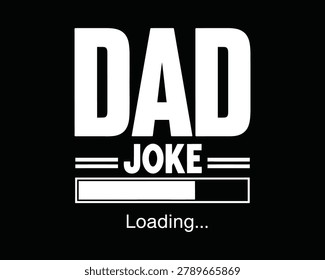 A humorous graphic with 'DAD JOKE' text and a loading bar, implying a comedic joke is about to be shared.