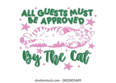 A humorous graphic featuring a cat and text that reads 'All guests must be approved by the cat'