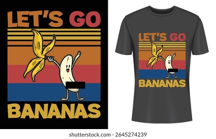 Humorous Let s Go Bananas T Shirt Design with Cartoon Banana Character