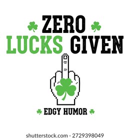 Humorous and rebellious statement for st patricks day, featuring pixelated hand gesture and clover accents