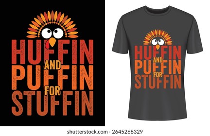Humorous Thanksgiving T Shirt Design Huffin and Puffin for Stuffin Featuring a Cartoon Turkey