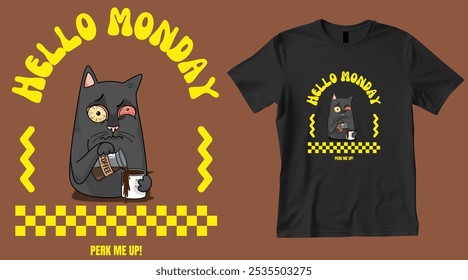 A humorous T-shirt design featuring a tired cat pouring coffee, paired with the phrase "Hello Monday." This fun and relatable vector illustration is ideal for caffeine boost to start the week