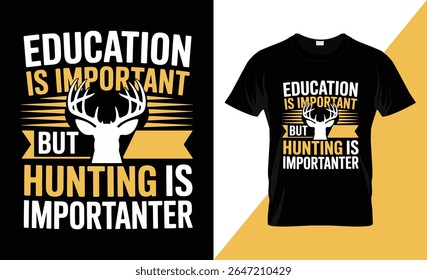 Design de camiseta humorística com uma cabeça de veado branco com galhadas, afirmando: "A educação é importante, mas a caça é importante." Perfeito para caçadores e entusiastas ao ar livre.