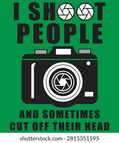 A humorous typography design for photographers featuring a camera icon and a witty quote about taking portraits.