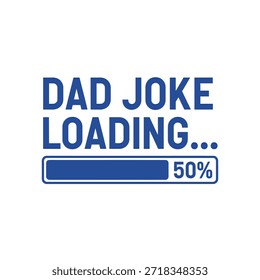Un diseño de camiseta de tipografía humorística con un tema de 'carga de broma de papá' con una barra de progreso al 50%. Ideal para impresión de camisetas y diseño de ropa.
