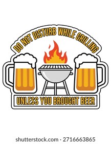 Un diseño de Arte vectorial humorístico con dos tazas de cerveza y una parrilla con llamas, acompañado del texto 'NO MOLESTAR MIENTRAS SE ASA A LA PARRILLA A MENOS QUE TRAIGA CERVEZA'.
