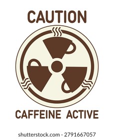 A humorous warning sign featuring a radiation symbol modified with coffee cups and steam, indicating high caffeine content. Caution caffeine active warning symbol with coffee cups and steam