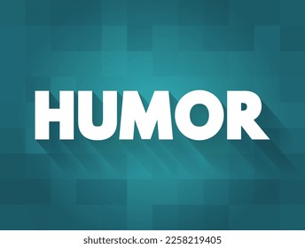 Humour - the quality of being amusing or comic, especially as expressed in literature or speech, text concept background