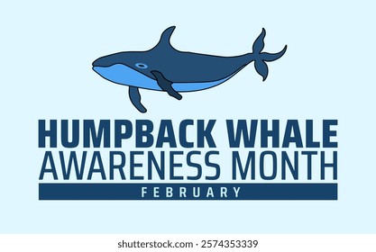 Humpback Whale Awareness Month background banner or poster design template. observed every year in February. Holiday concept. Use to any Template, card, poster, placard, template.