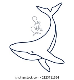 Humpback whale with handdrawn phrase see the sea minimalist simple outline vector logo illustration. Isolated contour whale drawing on white background