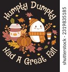 Humpty Dumpty Had A Great Fall T-Shirt Design