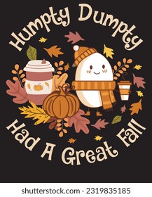 Humpty Dumpty Had A Great Fall T-Shirt Design