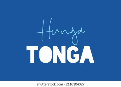 Hunga Tonga Typography Text For T-shirt,  Poster,  Banner, Sticker,  And Typography Logo Design.  