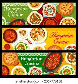 Hungarian cuisine banners. Poppy seed cake, salami pepper salad and chicken Paprikash, sauerkraut meat stew Bigos, pickled sausages utopenci and fish egg salad, beef goulash, Lecso stew with sausages