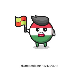 hungary flag badge character as line judge putting the flag up , cute style design for t shirt, sticker, logo element