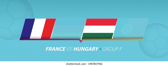 Hungary - France football match illustration in group F. Vector flags.