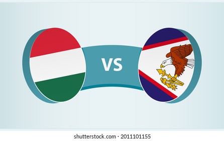 Hungary versus American Samoa, team sports competition concept. Round flag of countries.