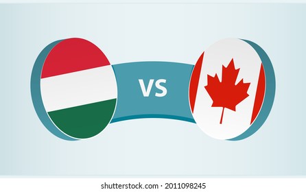 Hungary versus Canada, team sports competition concept. Round flag of countries.