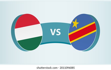 Hungary versus DR Congo, team sports competition concept. Round flag of countries.