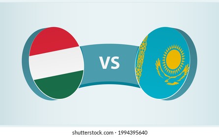 Hungary versus Kazakhstan, team sports competition concept. Round flag of countries.