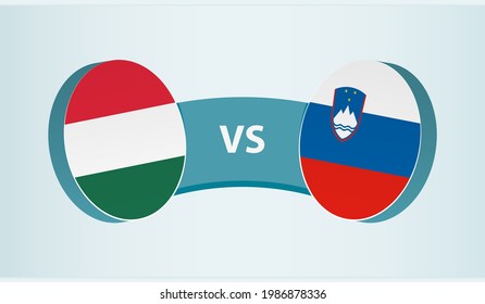 Hungary versus Slovenia, team sports competition concept. Round flag of countries.