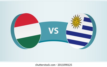 Hungary versus Uruguay, team sports competition concept. Round flag of countries.