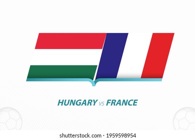 Hungary vs France in European Football Competition, Group F. Versus icon on Football background. Sport vector icon.