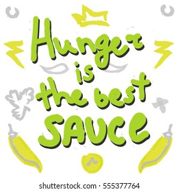 Hunger is the best sauce phrase quote  in green color 