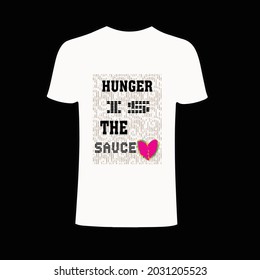 hunger is the sauce tshirt