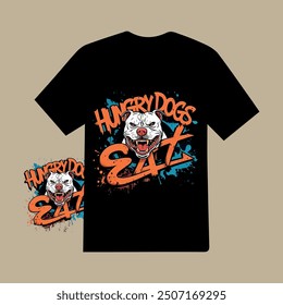 Hungry Dogs Eat Typography T-shirt Design