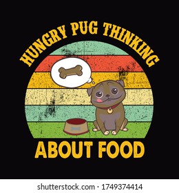 Hungry pug Thinking t shirt design for your business