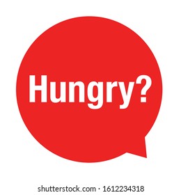Hungry sign speech bubble red