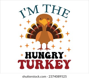 I'm the hungry turkey T-Shirt, Wobble Gobble T-Shirt, Thanksgiving T-Shirt, Thanksgiving Quotes, Happy Fall, Pumpkin Shirt, Turkey Face Shirt, Cut File For Cricut And Silhouette