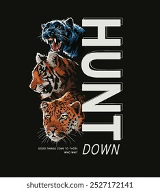 hunt down slogan with wild animal hunters vector illustration on black background